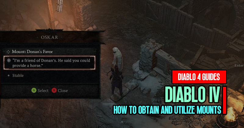 Diablo 4 Guide How To Obtain And Utilize Mounts