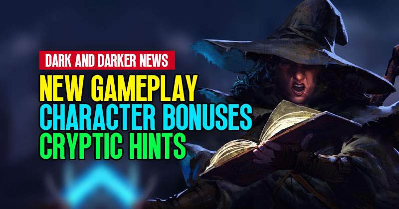 Dark and Darker News: Gameplay, Character Bonuses, and Cryptic Hints