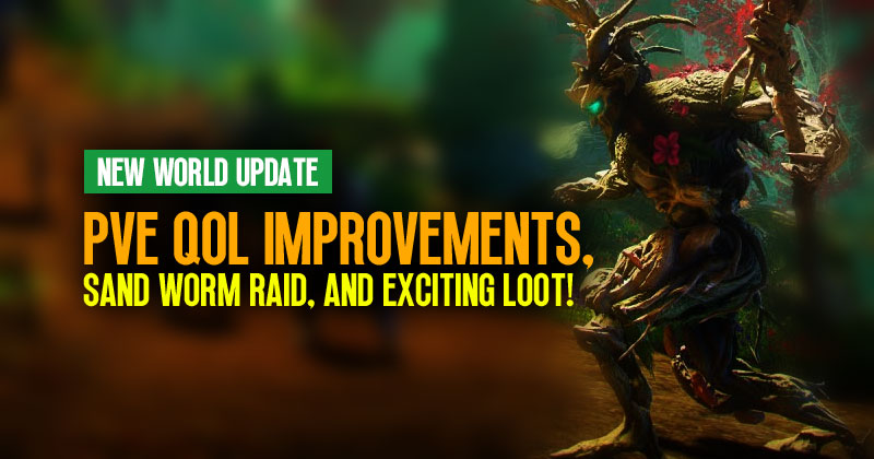 New World Update: PvE QoL Improvements, Sand Worm Raid, and Exciting Loot!