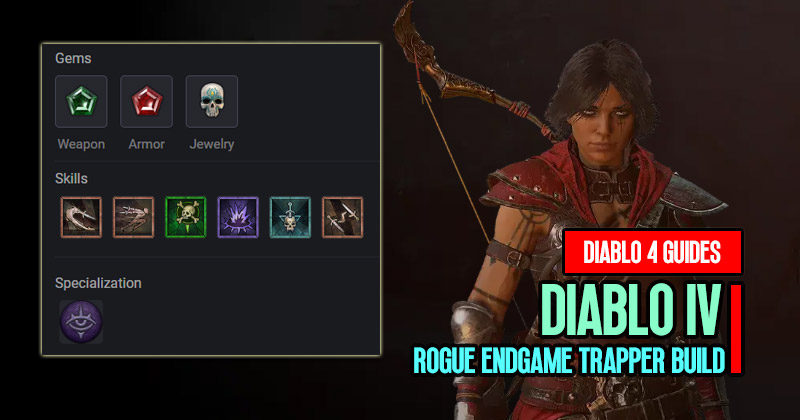 Diablo 4 Patch 1.0.2 Rogue Endgame Trapper Powerful and Effective Build