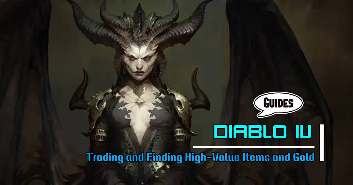 Diablo 4 Discord: Trading and Finding High-Value Items and Gold Guides