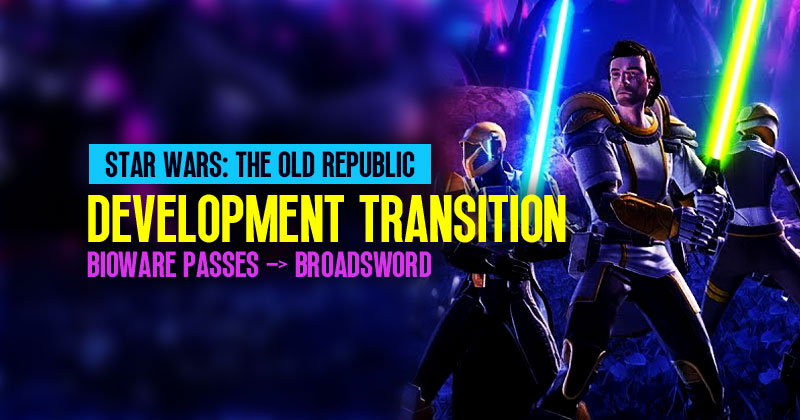 SWTOR Development Transition: BioWare Passes the Torch to Broadsword