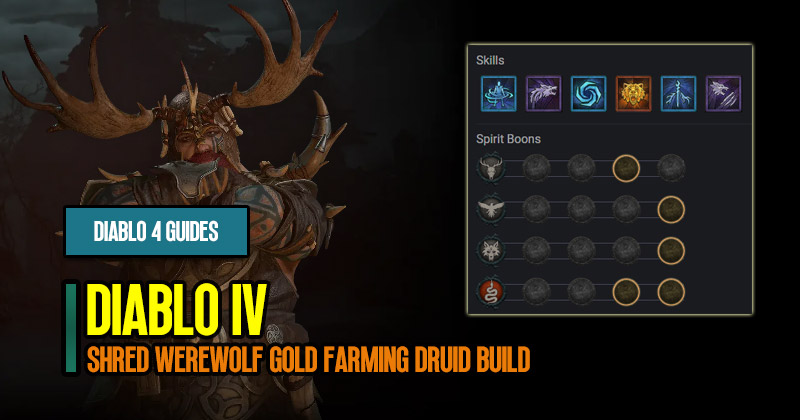 Diablo 4 Patch 1.0.2 Shred Werewolf Gold Farming Druid Build