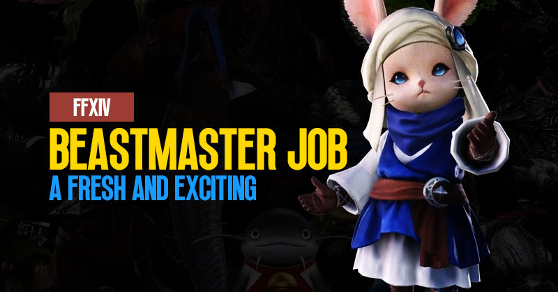FFXIV Beastmaster: A Fresh and Exciting Job Awaits