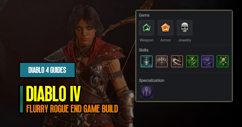 Diablo 4 Patch 1.0.2 Flurry Rogue End Game Build
