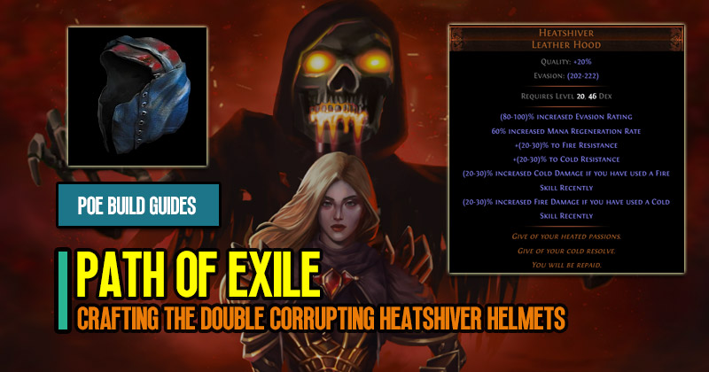 PoE Crafting The Double Corrupting Heatshiver Helmets Guides