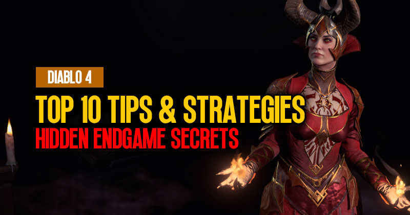 Diablo 4 Hidden Endgame Secrets: Top 10 Tips & Strategies