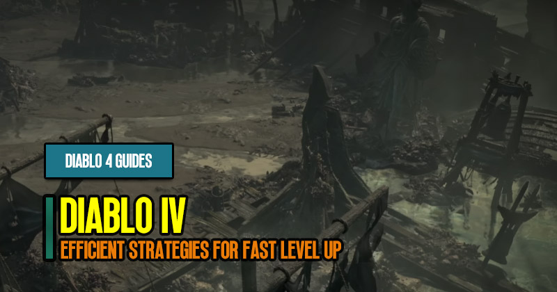 Diablo 4 Leveling Guide: Efficient Strategies for Fast Level Up