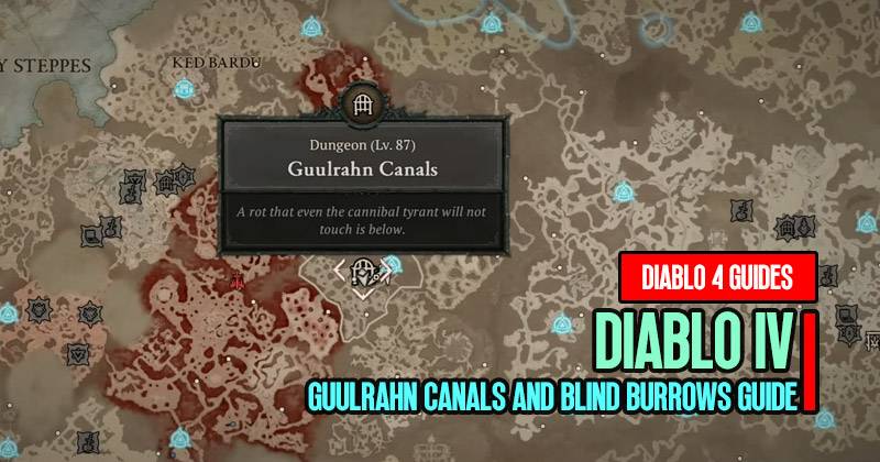 Diablo 4 Guulrahn Canals and Blind Burrows Guide: Fast Solo Leveling ...