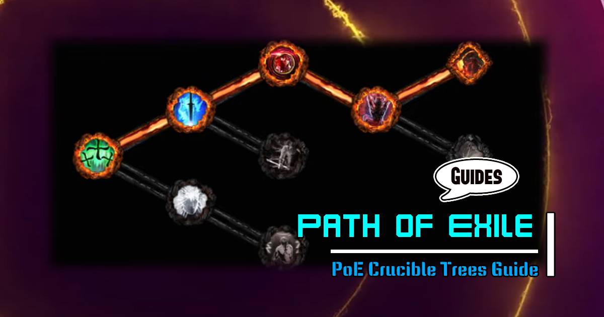 PoE Crucible Trees Guide: Making Poe Currency from Crafting Strategy