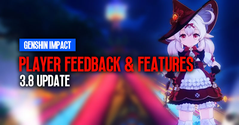Genshin Impact 3.8 Update: Exploring Player Feedback and Features