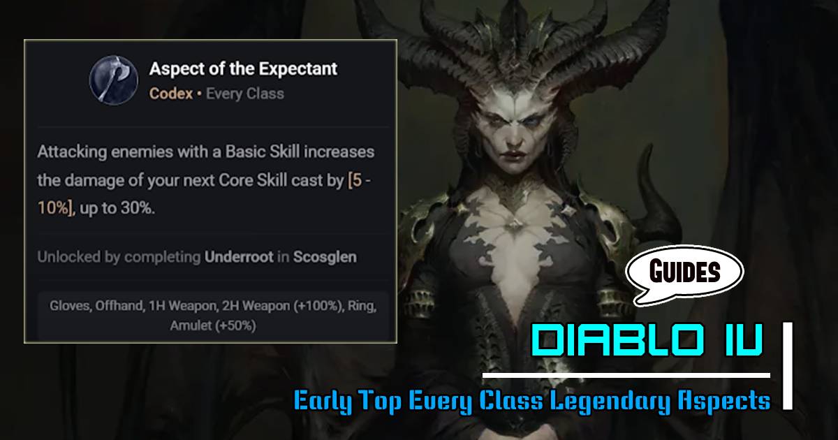 Diablo 4 Early Top Every Class Legendary Aspects and Get Location Guides