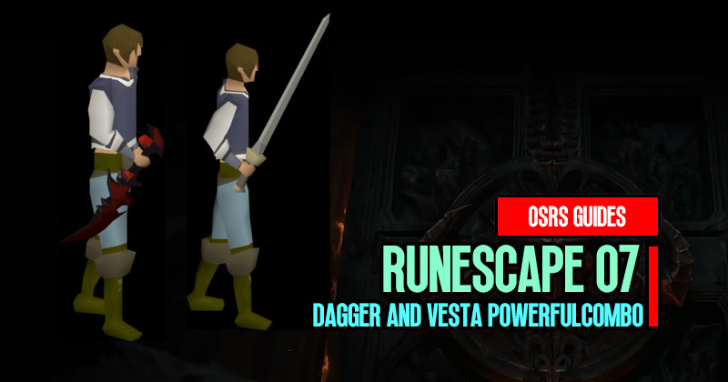 OSRS Guide: The Dagger and Vesta Powerful Insane PVP Combo Guides