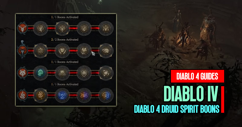 Diablo 4 Druid Spirit Boons Unlocking and Choosing Guides