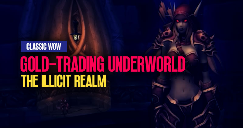 Exploring the Illicit Realm of Gold-Trading Underworld For Classic WOW