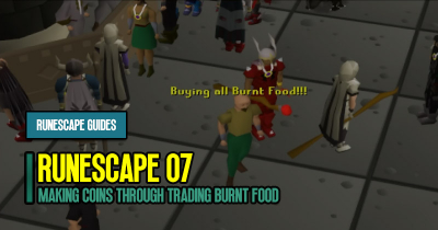 OSRS Gold Guide: Making Coins Through Trading Burnt Food