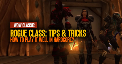 WOW Classic Rogue Class Tips & Tricks: How to play it well in Hardcore?