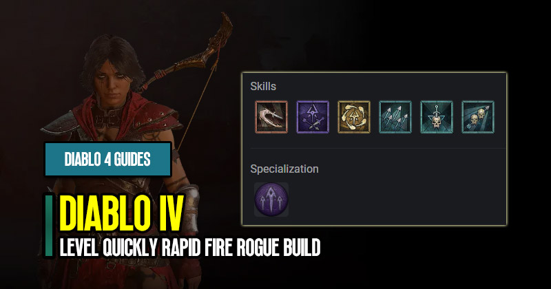 Diablo 4 Season 1 Level Quickly Rapid Fire Rogue Build