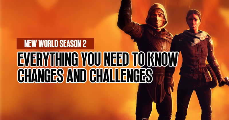 New World Season 2: Everything You Need To Know Changes and Challenges 