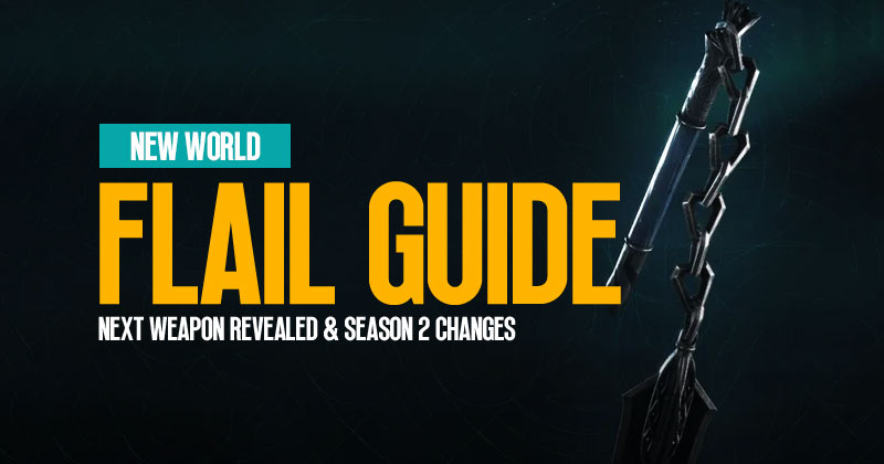 New World Flail Guide: The Next Weapon Revealed and Season 2 Changes