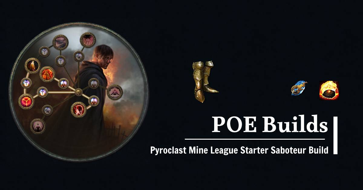PoE 3.22 Excellent Pyroclast Mine League Starter Saboteur Build