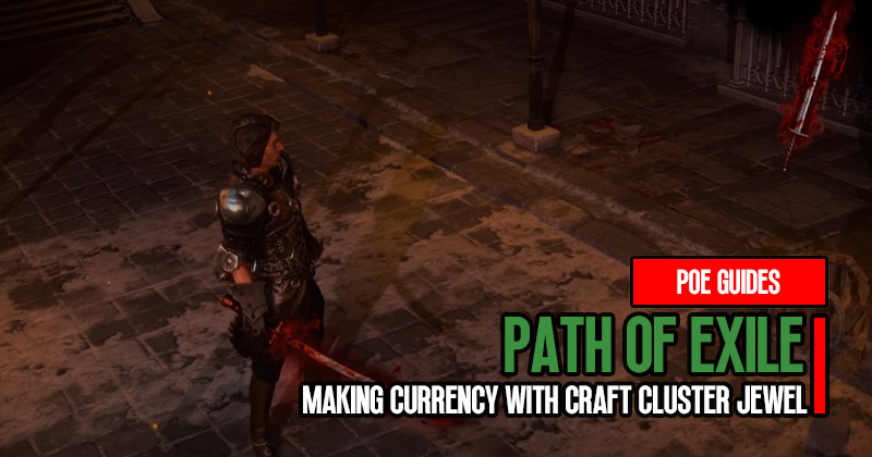 PoE Crafting Guide: Making Currency with Craft Cluster Jewel