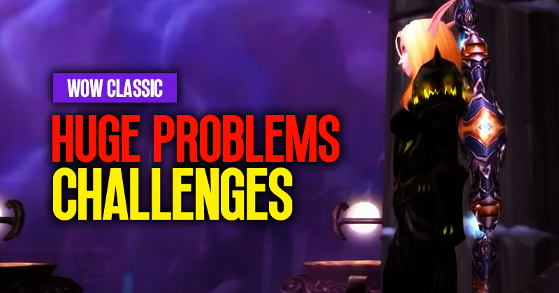 WoW Classic: Why are there huge problems and challenges?