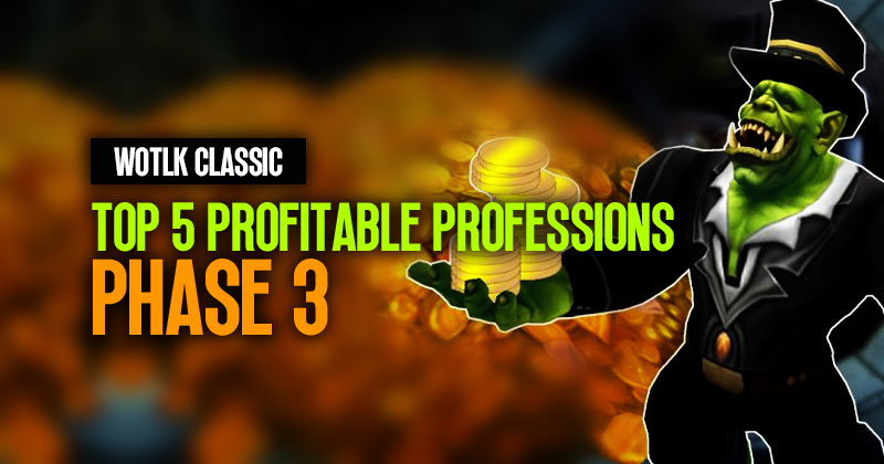 WotLK Classic Phase 3: Top 5 Profitable Professions