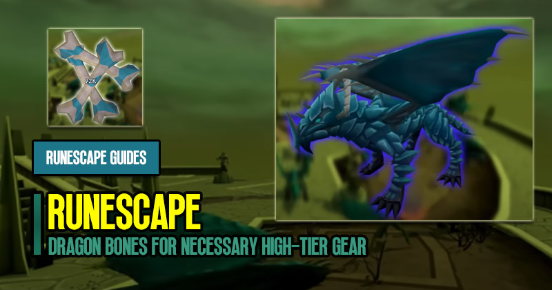 Runescape 3 Quick Making Gold with Dragon Bones for Necessary High-Tier Gear