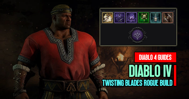 Diablo 4 Season 1 Powerful Twisting Blades Rogue Build