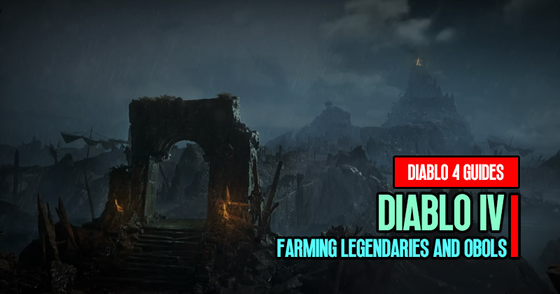 Diablo 4 Farming Legendaries and Obols in Patch 1.0.3