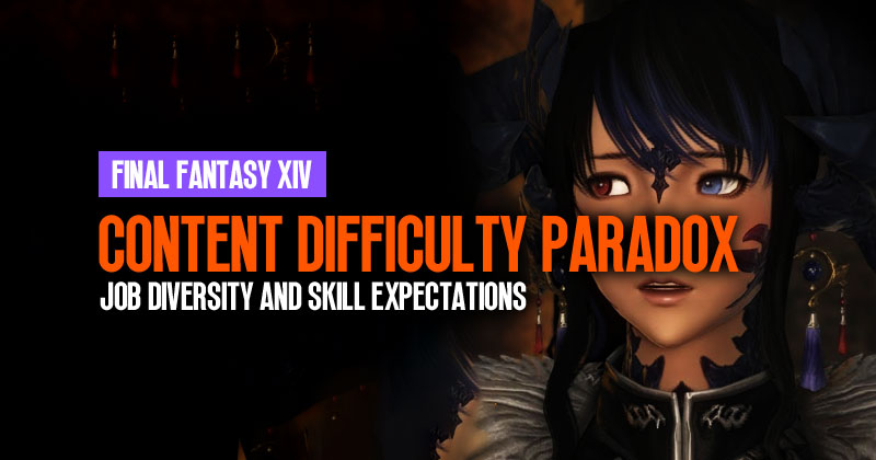 FFXIV Content Difficulty Paradox: Job Diversity and Skill Expectations