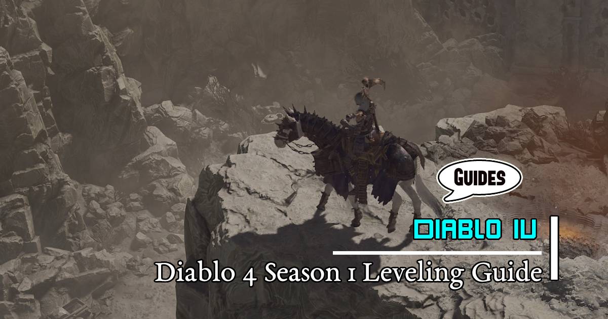 Diablo 4 Season 1 Leveling Guide: From Early Game To Mid-game And Endgame