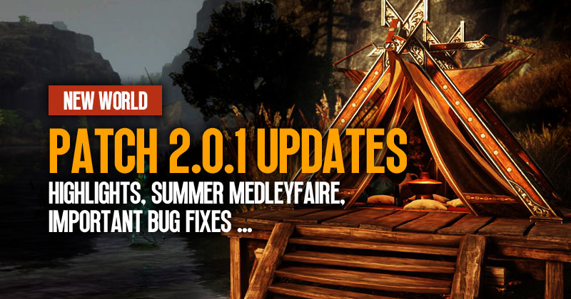 New World Patch 2.0.1 Updates: Highlights, Summer Medleyfaire, Important Bug Fixes and More