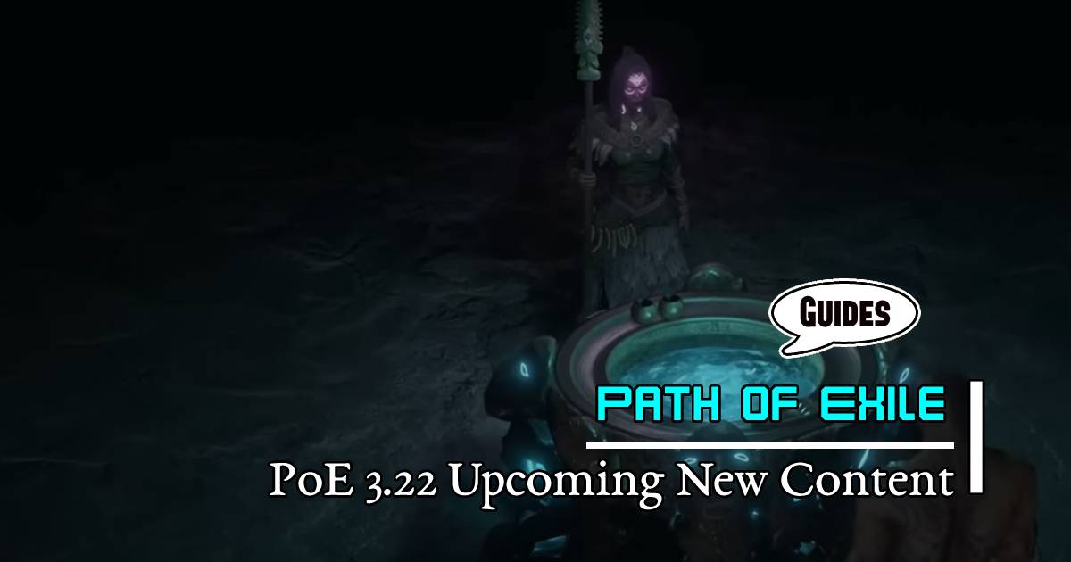 PoE 3.22 Trial of the Ancestors: Upcoming Excited New Content
