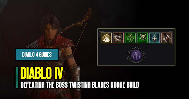 Diablo 4 Defeating the Boss Twisting Blades Rogue Build