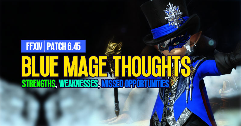 FFXIV Patch 6.45 Blue Mage: Strengths, Weaknesses, and Missed Opportunities