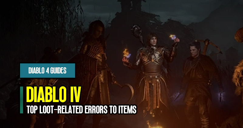 Diablo 4 Mistakes Loot Guide: Top loot-related Errors to Items