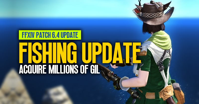 FFXIV Patch 6.4 Fishing Update: The Best Way to Acquire Millions of Gil