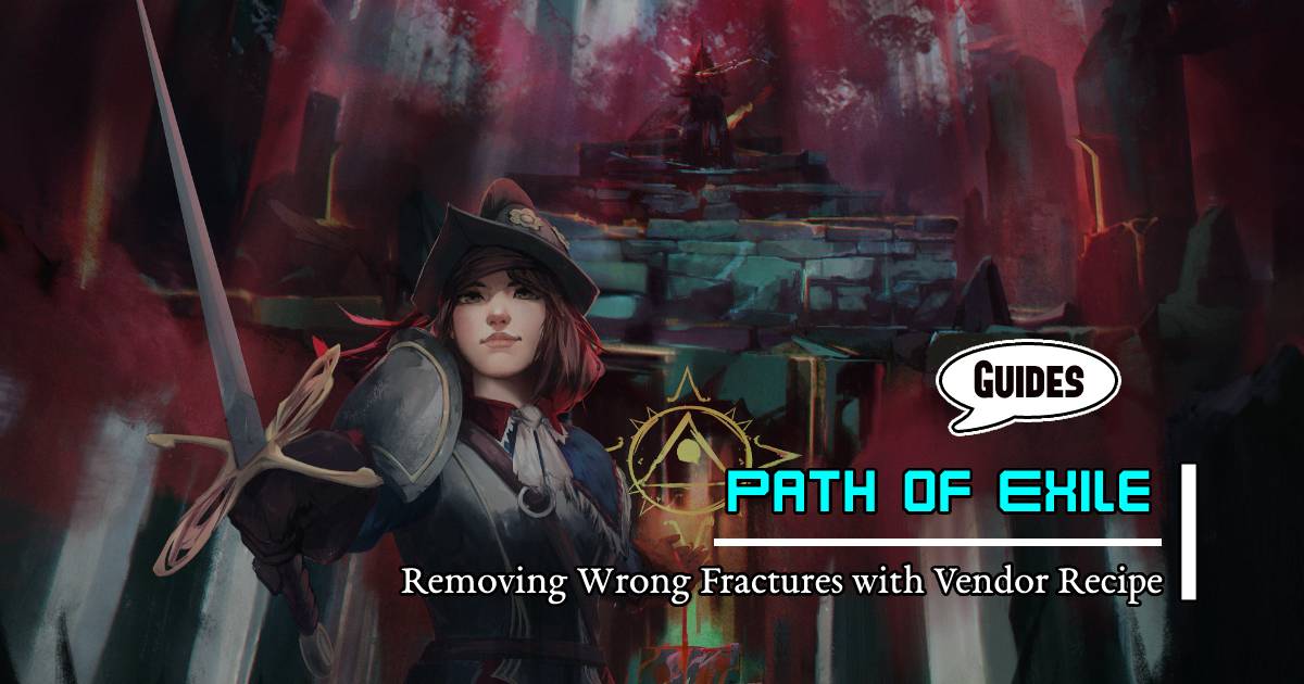 Poe Crafting Guide: Removing Wrong Fractured with Vendor Recipe from Items