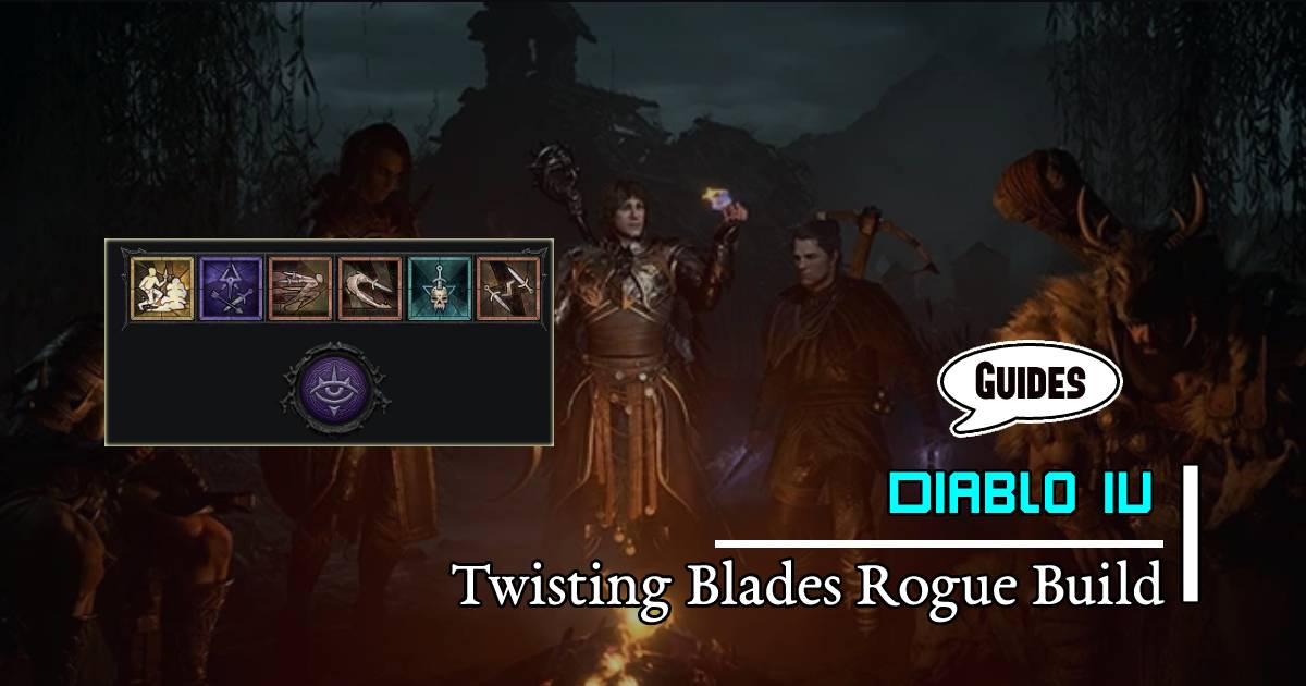Diablo 4 Season 1 Efficient Gold Farming Twisting Blades Rogue Build