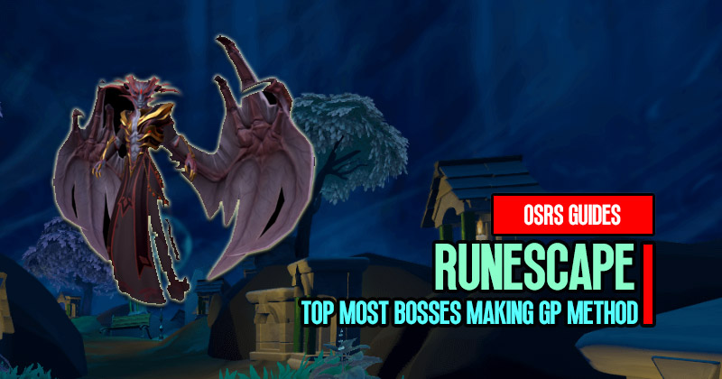 RuneScape Gold Farming: Top Most Profitable Bosses and Making GP Method
