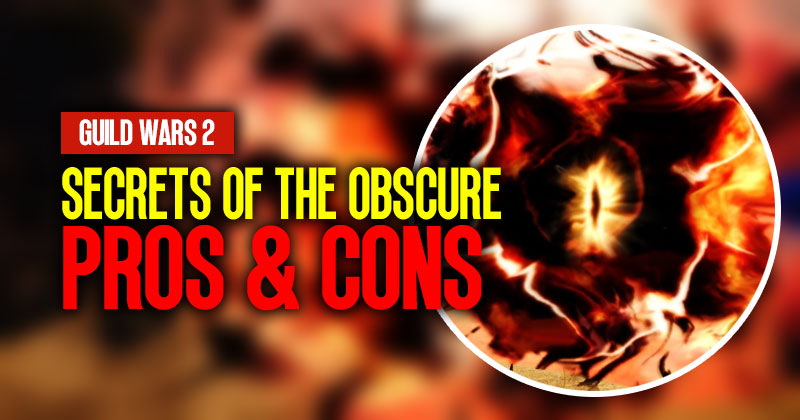 Guild Wars 2 Secrets of the Obscure Pros and Cons: Is it worth playing for new players?