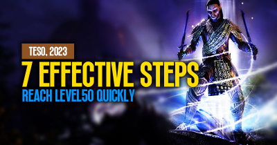 7 Effective Steps To Reach Level 50 Quickly in ESO, 2023