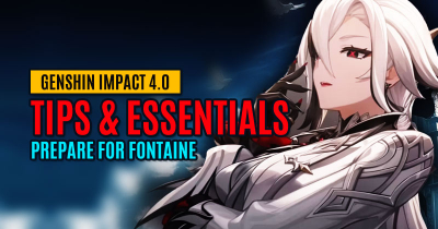 Genshin Impact 4.0 Tips & Essentials: How to fully prepare for Fontaine?