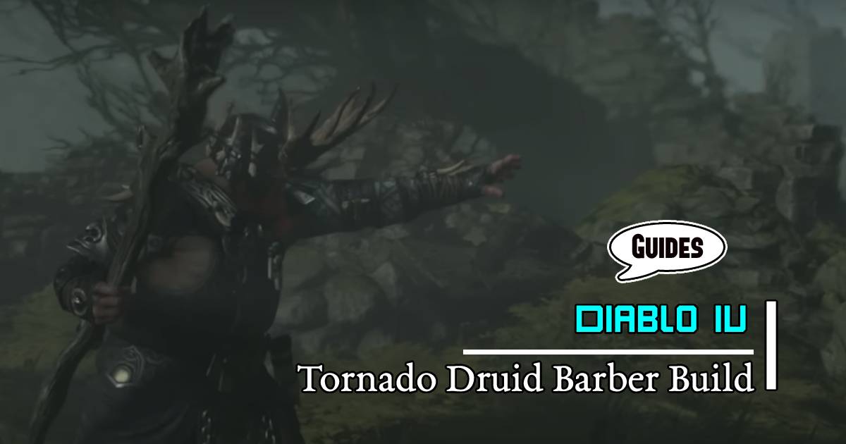 Diablo 4 Season 1 Tornado Druid Barber Wrathful Heart Variation Build
