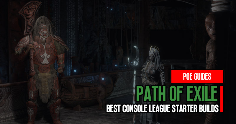PoE 3.22 Best Console League Starter Builds for PS and Xbox