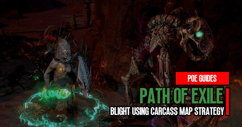 PoE 3.22 Currency Farming Guides: Blight Using Carcass Map Strategy