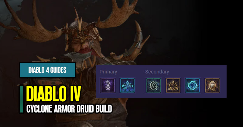 Diablo 4 Season 1 No Unique Items Required Cyclone Armor Druid Build
