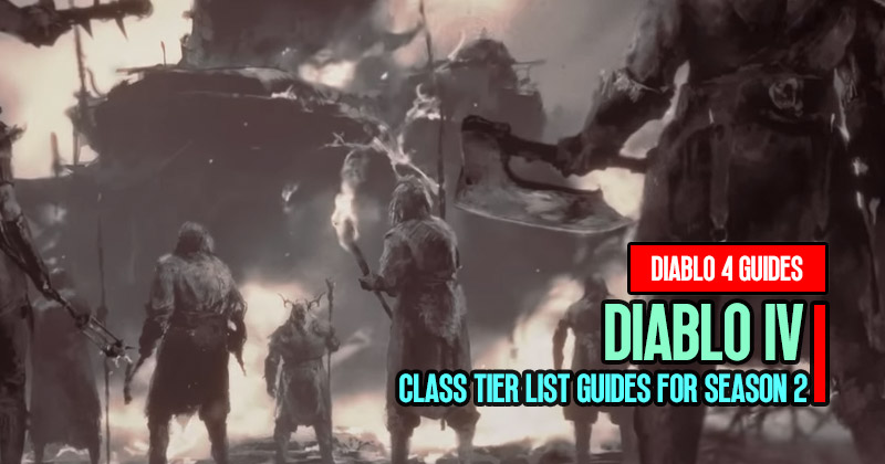 Diablo 4 Class Tier List Guides for Season 2 Season of Blood